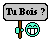 Tu bois